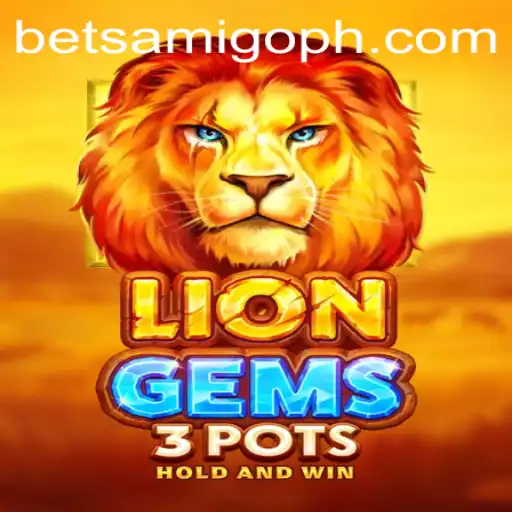 LionGems3pots: Roaring Through the Adventure with Betsamigo