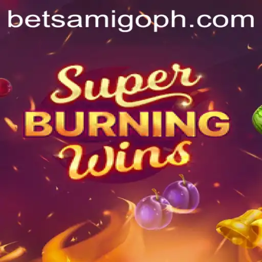 Explore the Thrilling World of SuperBurningWins with Betsamigo
